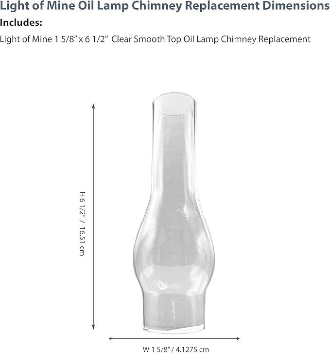 Light of Mine: 1.625" X 6.5" Oil Lamp Replacement Chimney - Clear Smooth Top Borosilicate Chimney (1 5/8" x 6 1/2")