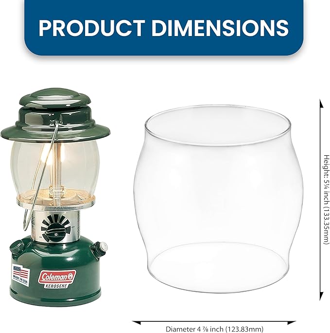 American Mantle Lantern Globe Replacement Height: 5¼" (133.35mm) Diameter 4 7⁄8" (123.83mm) | Clear Borosilicate Glass Fits Coleman Lanterns 214 282 285-700 288 321 355 5150-5159